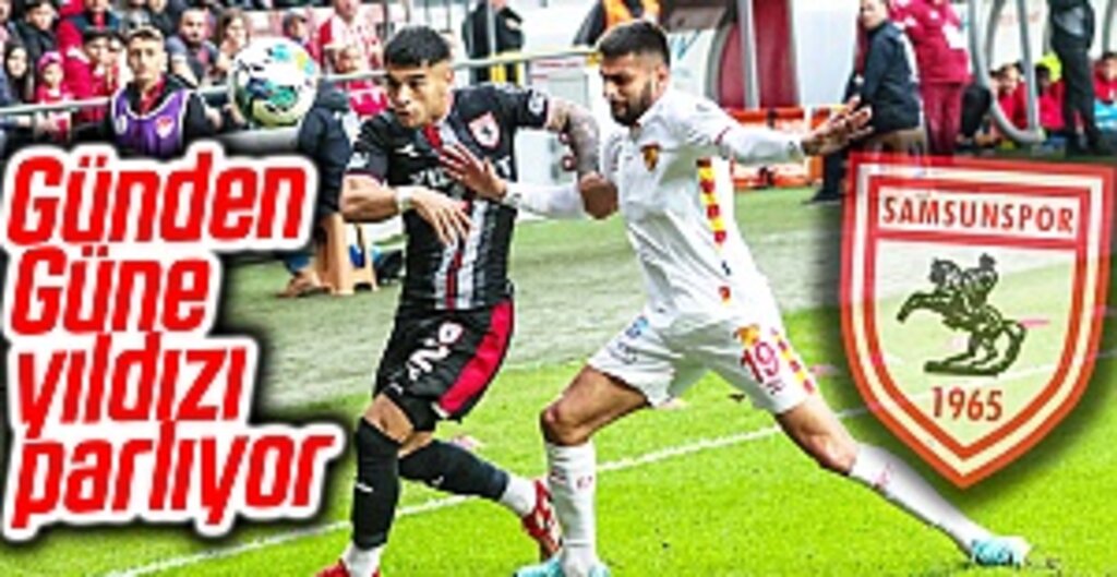 Samsunspor'da Günden Güne yıldızı parlıyor
