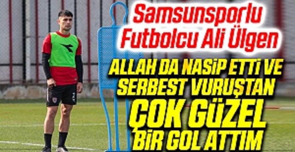 Samsunspor’un Genç Yıldızı Ali Ülgen: Hedefimiz Üst Sıralar ve Süper Lig