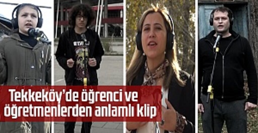 Tekkeköy’de öğrenci ve öğretmenlerden anlamlı klip