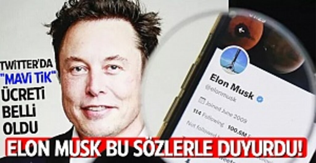 Tesla ve SpaceX'in CEO'su Elon Musk bu sözlerle duyurdu! Twitter'da "mavi tik" ücreti belli oldu