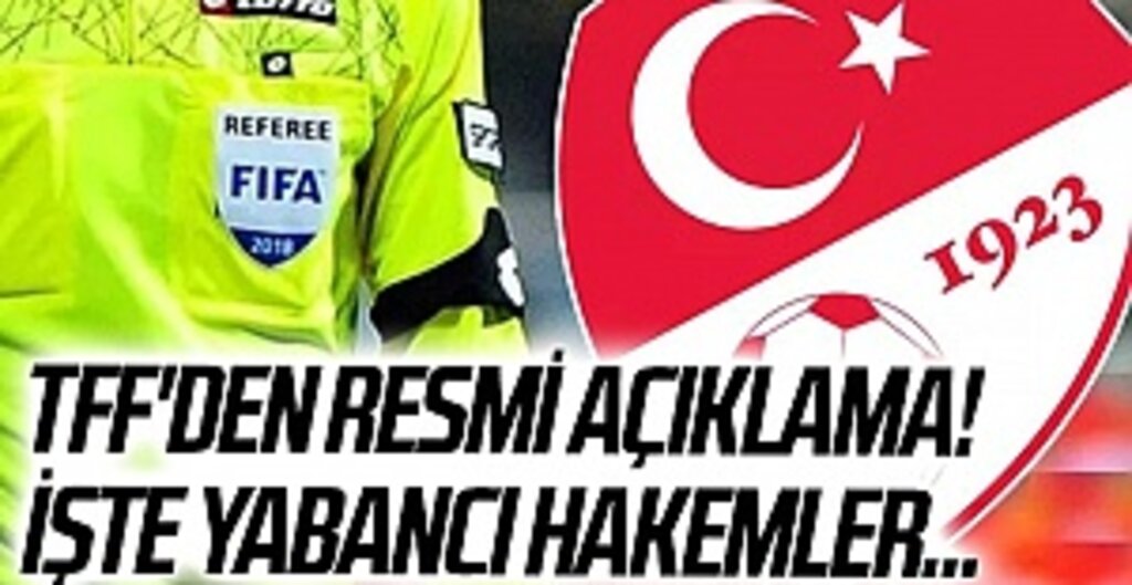 Süper Lig'de Yabancı Hakem Olacak mı? TFF'den Resmî Açıklama Geldi
