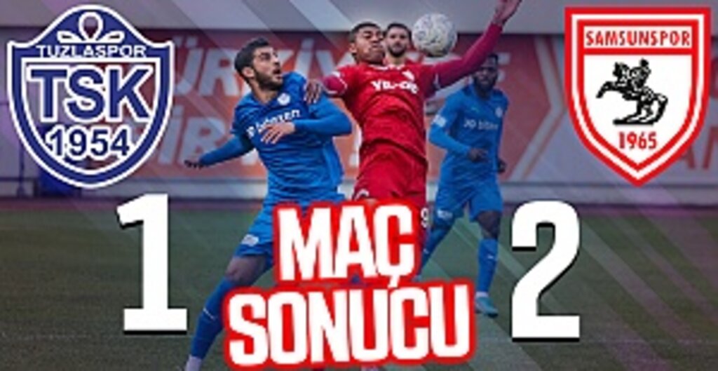 Tuzlaspor - Samsunspor Maç Sonucu: 1 - 2