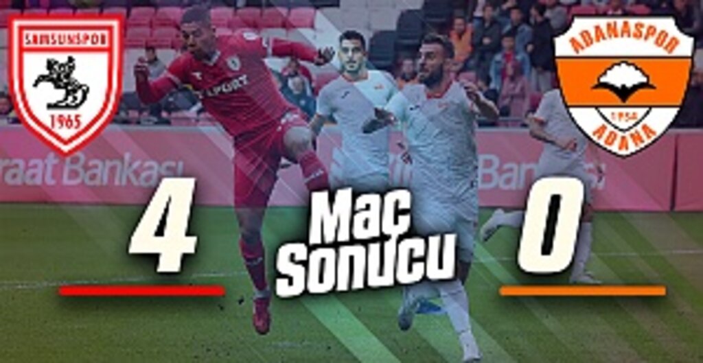 Ziraat Türkiye Kupası | Samsunspor - Adanaspor 4-0 Maç sonucu