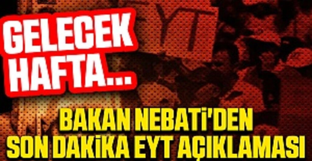 Bakan Nebati'den son dakika EYT açıklaması: Kabinede gündeme gelirse...