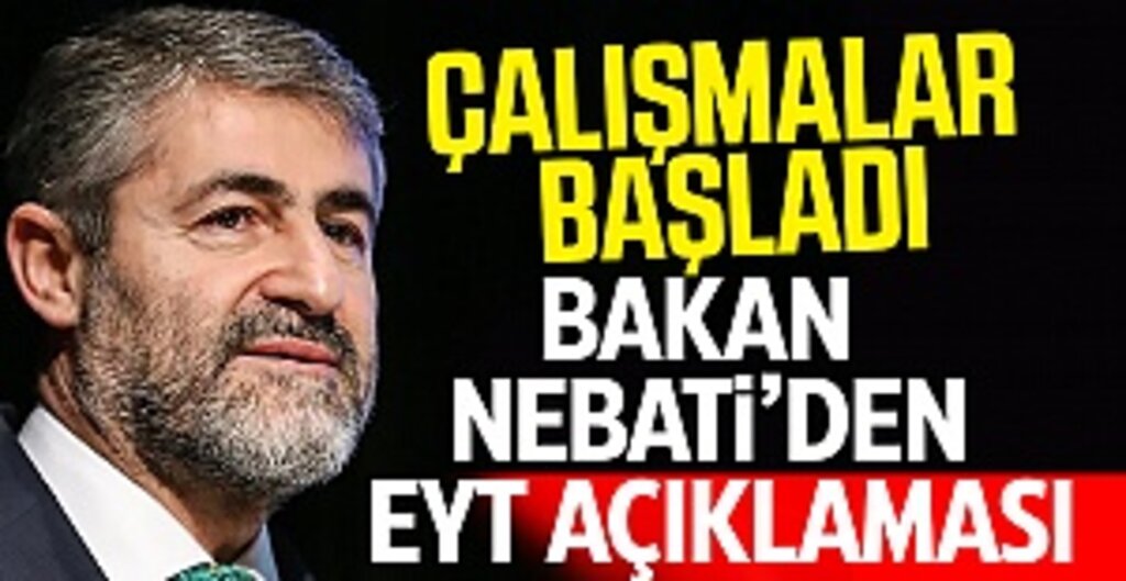 Bakan Nebati’den Eyt Açıklaması