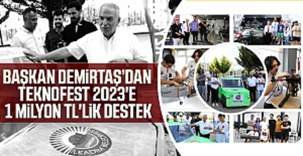 Başkan Demirtaş’dan Teknofest 2023'e 1 Milyon Tl'lik Destek
