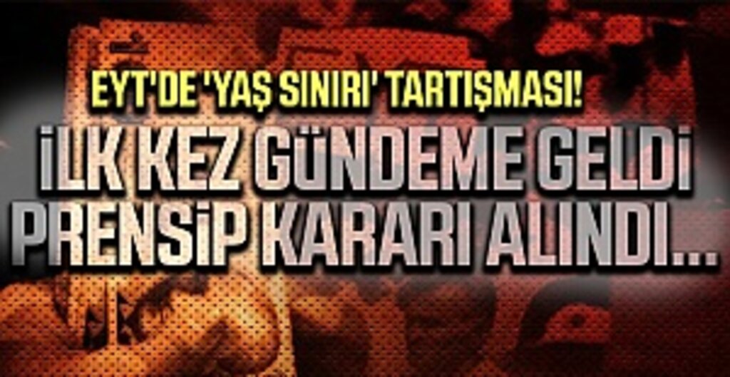 EYT'de 'yaş sınırı' tartışması! İlk kez gündeme geldi, prensip kararı alındı...