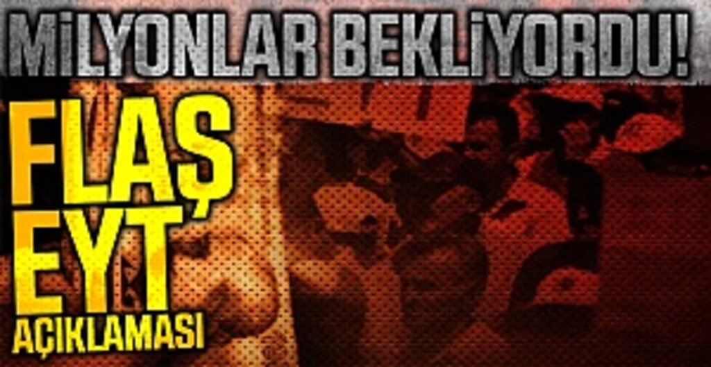 Flaş EYT Açıklaması!