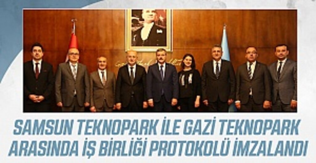 Samsun Teknopark ile Gazi Teknopark Arasında İş Birliği Protokolü İmzalandı