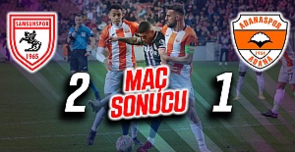 Samsunspor - Adanaspor Maç Sonucu: 2-1