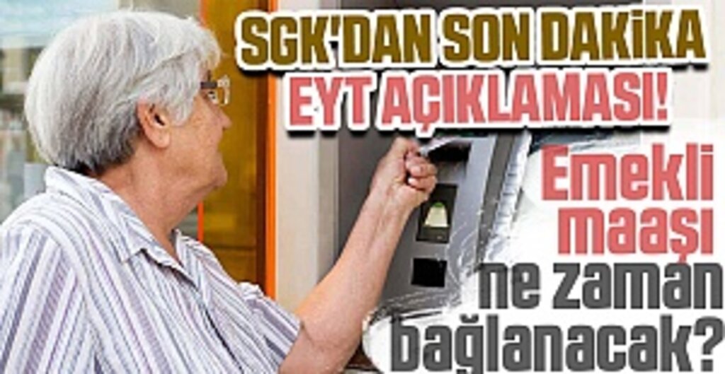 SGK'dan son dakika EYT açıklaması! Aylık Bağlanacak mı?