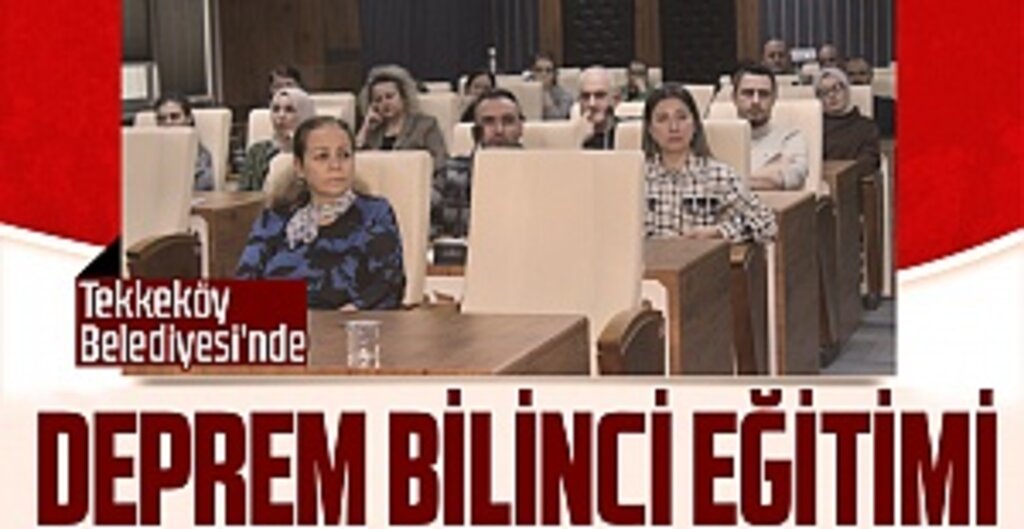 Tekkeköy Belediyesi’nde deprem bilinci eğitimi