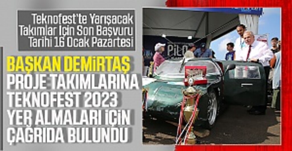 Başkan Demirtaş Proje Takımlarına Teknofest 2023 Yer Almaları İçin Çağrıda Bulundu