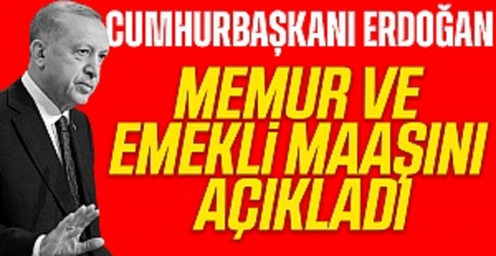 Cumhurbaşkanı Erdoğan Duyurdu: Enflasyon Farkına Ek Refah Payı ile Zam Oranı Yükseldi