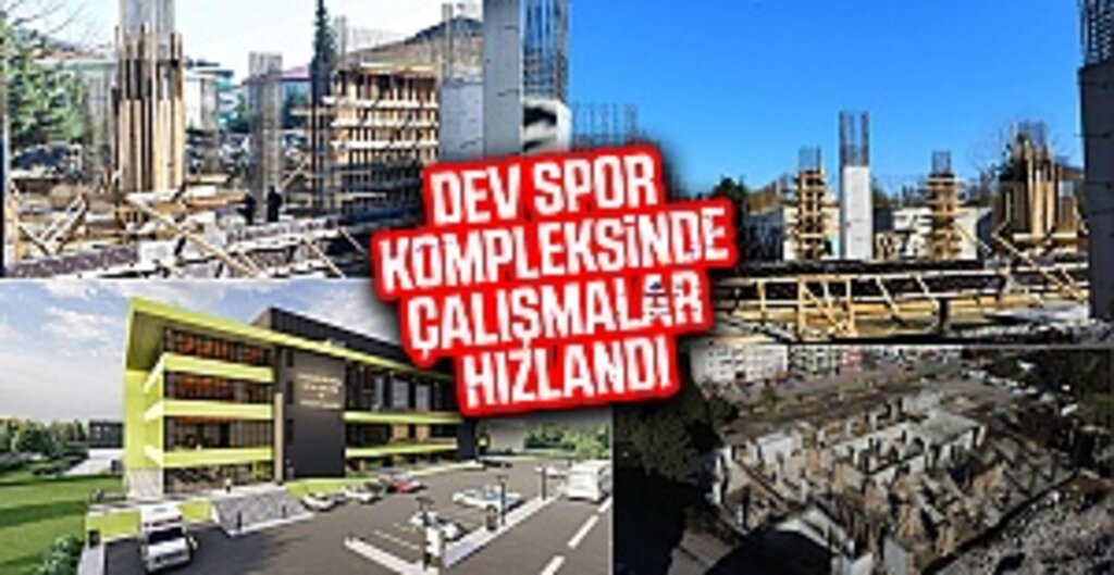 Dev spor kompleksindeçalışmalar hızlan