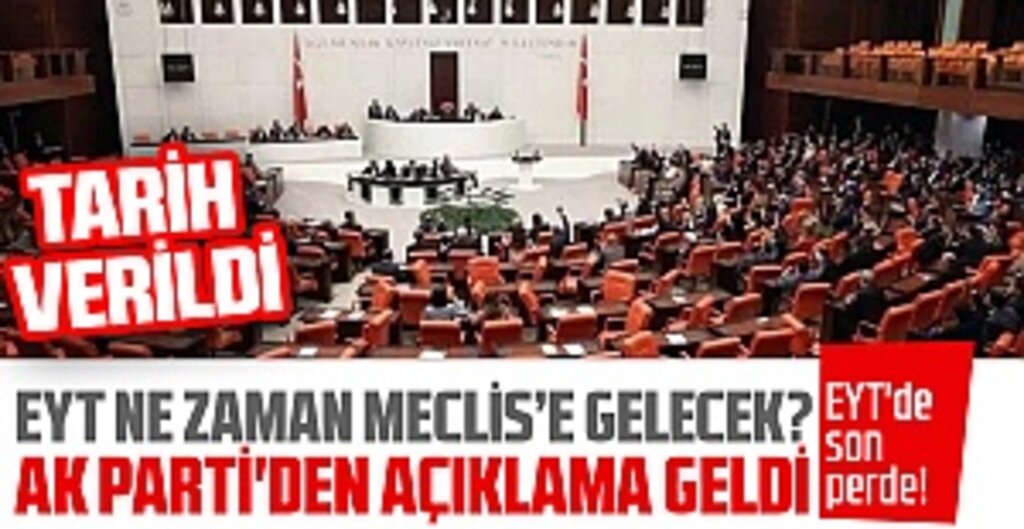 EYT'de son perde! Meclis'e ne zaman gelecek? Tarih Verildi