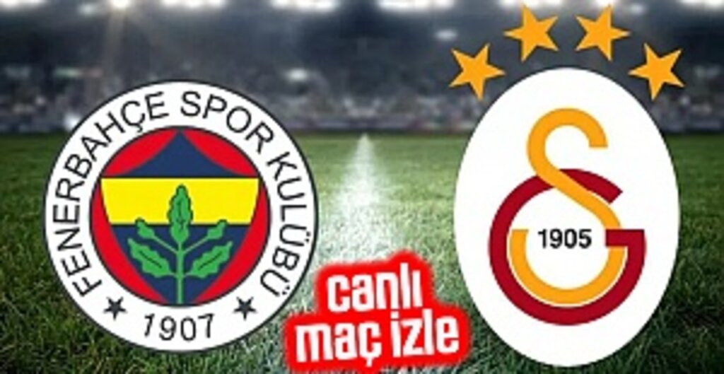 Fenerbahçe Galatasaray Derbi Canlı İzle