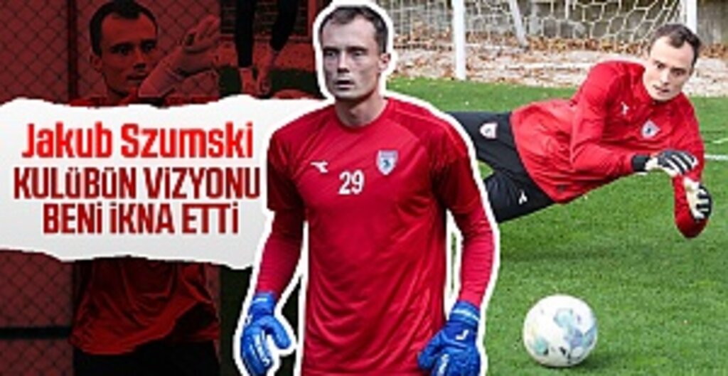 Samsunspor’un Kalecisi Jakub Szumski’den Polonya Basınına İtiraf: Çok Büyük Bir Camia