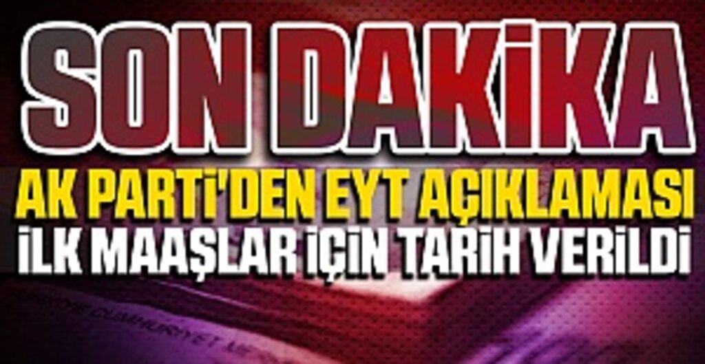 Son dakika: EYT'de ilk maaşlar için AK Parti'den tarih geldi!