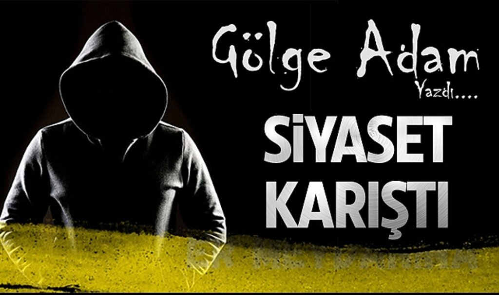 Siyaset Karıştı