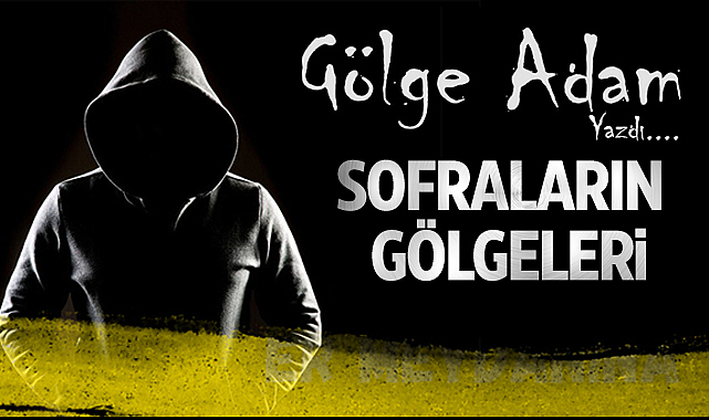 Sofraların Gölgeleri