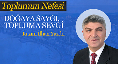 Doğaya Saygı, Topluma Sevgi