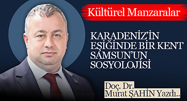 Karadeniz'in Eşiğinde Bir Kent: Samsun'un Sosyolojisi