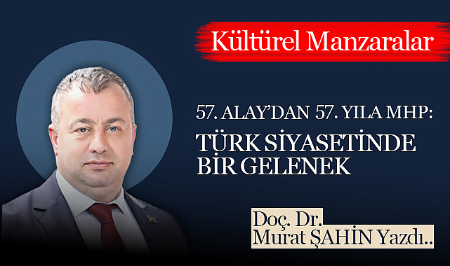 57. Alay'dan 57. Yıla MHP: Türk Siyasetinde Bir Gelenek
