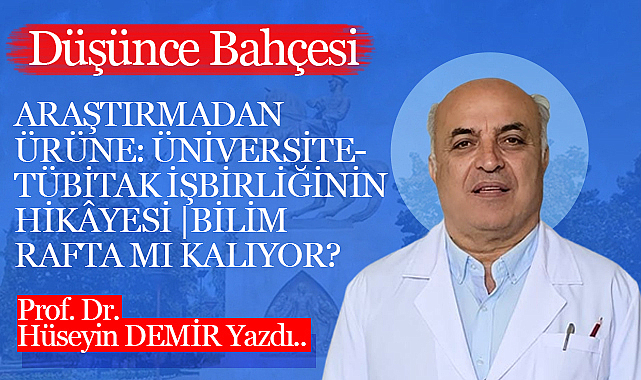 Araştırmadan Ürüne: Üniversite-TÜBİTAK İşbirliğinin Hikâyesi | Bilim Rafta mı kalıyor?