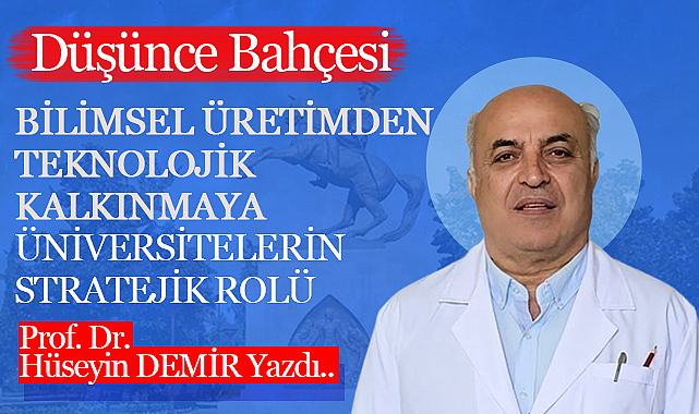 Bilimsel Üretimden Teknolojik Kalkınmaya: Üniversitelerin Stratejik Rolü