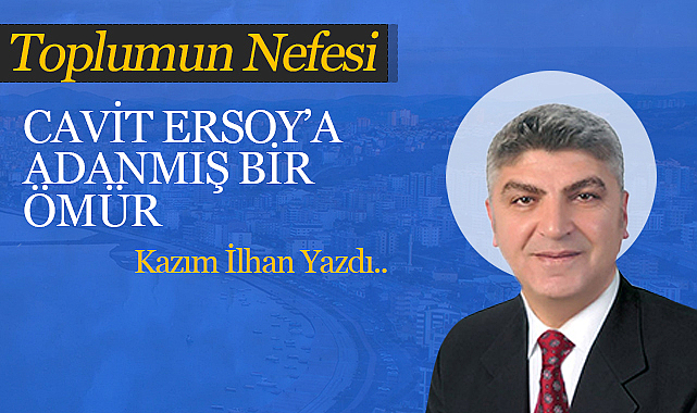 Cavit Ersoy'a Adanmış Bir Ömür