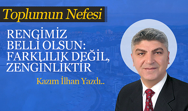 Rengimiz Belli Olsun: Farklılık Değil, Zenginliktir