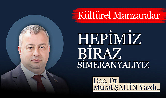 Hepimiz Biraz Simeranyalıyız