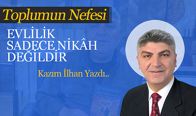 Evlilik Sadece Nikâh Değildir