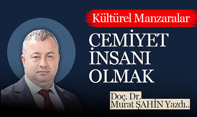 Cemiyet İnsanı Olmak