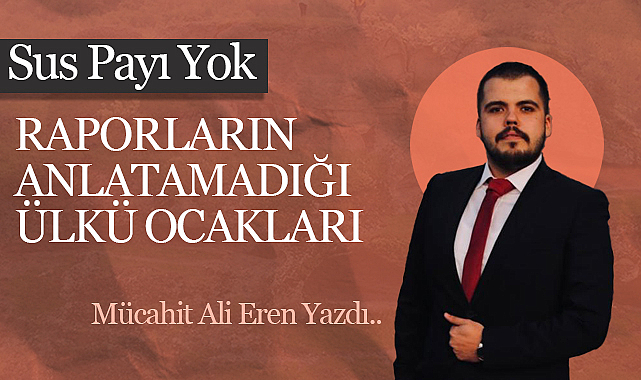 Raporların Anlatamadığı Ülkü Ocakları