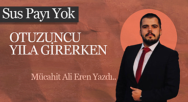 Otuzuncu Yıla Girerken