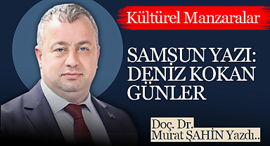 Samsun Yazı: Deniz Kokan Günler