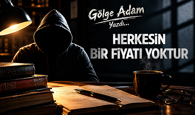 Herkesin Bir Fiyatı Yoktur